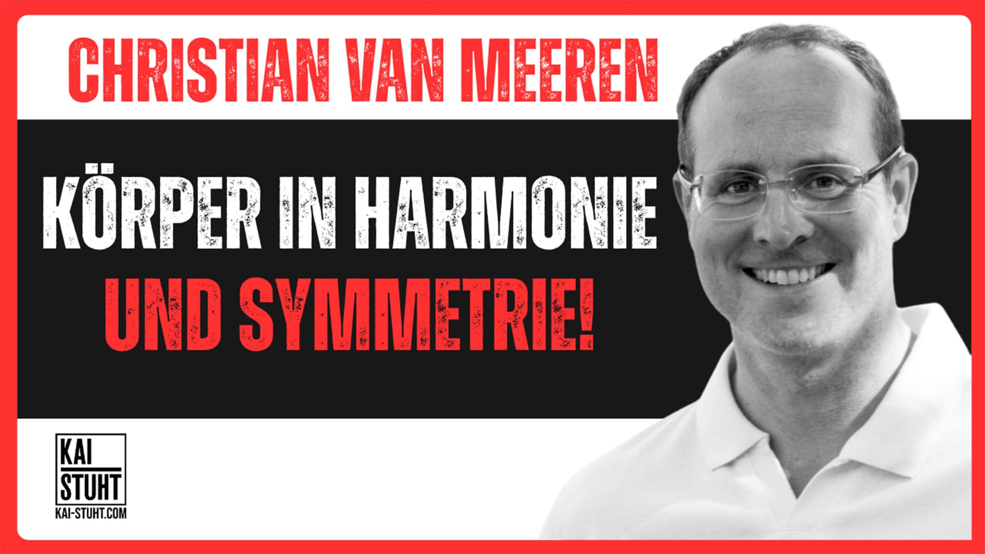 Interview mit Christian van Meeren – Dein Körper in vollkommener Harmonie und Symmetrie!