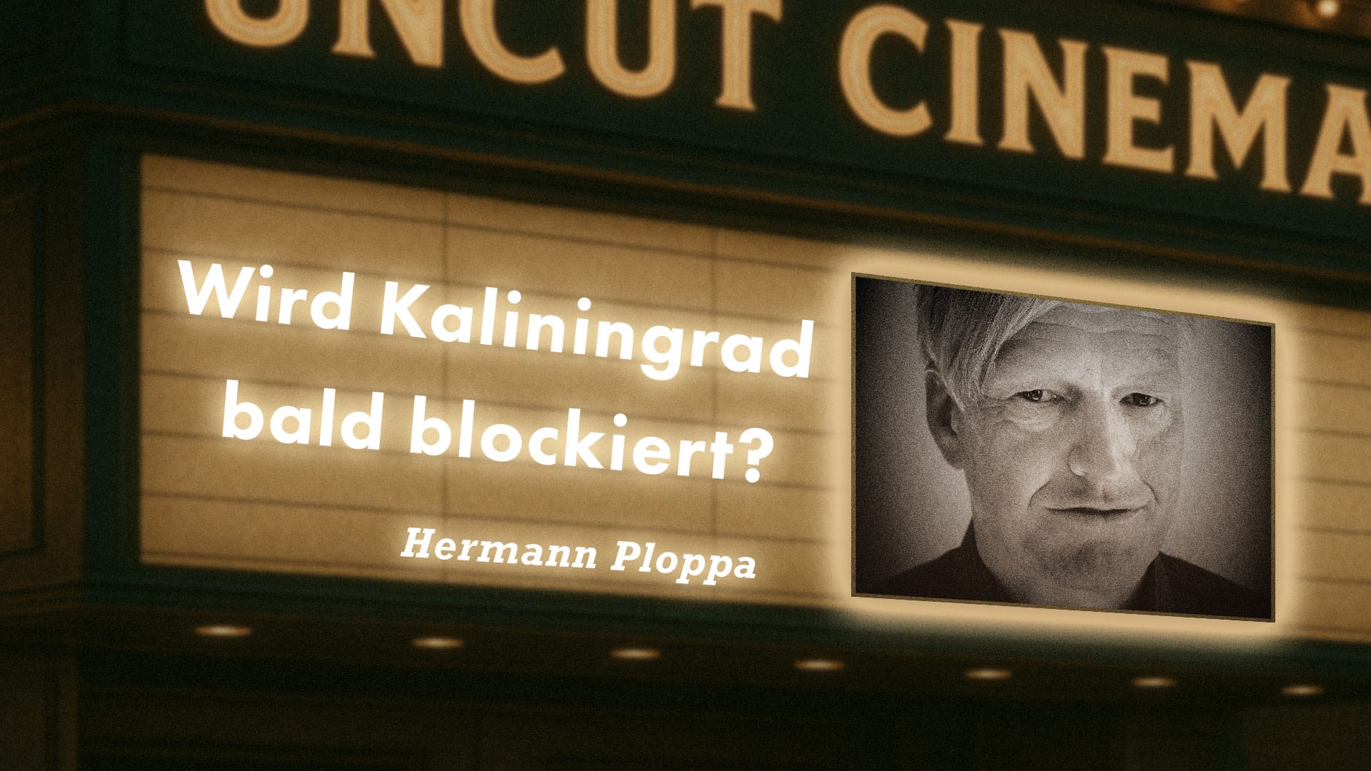 Uncut #87: Heute mit Hermann Ploppa | Wird Kaliningrad bald blockiert?