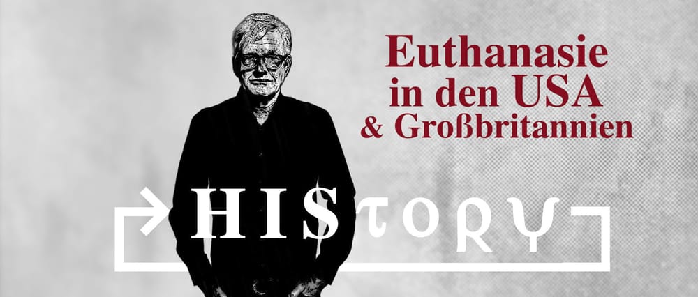 HIStory: Euthanasie in den USA und Großbritannien Beitragsbild