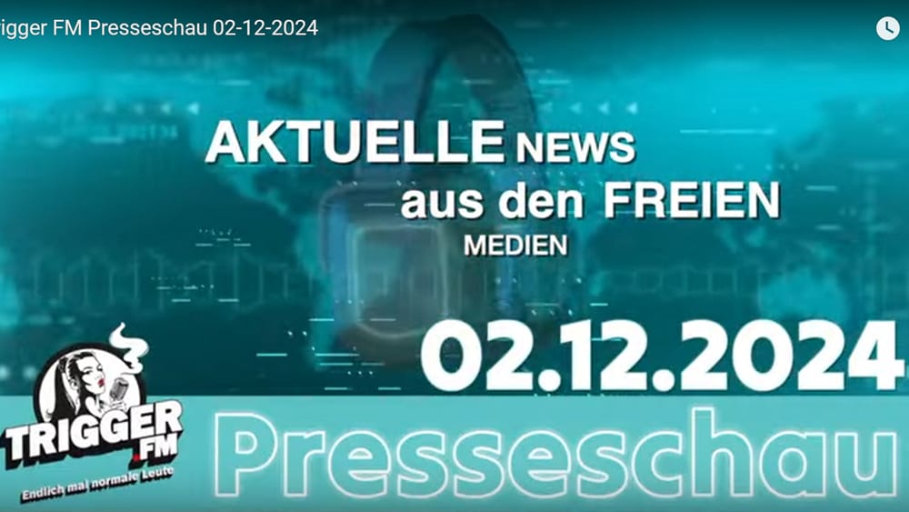 TriggerFM: Presseschau der freien Medien vom 02-12-2024 Beitragsbild