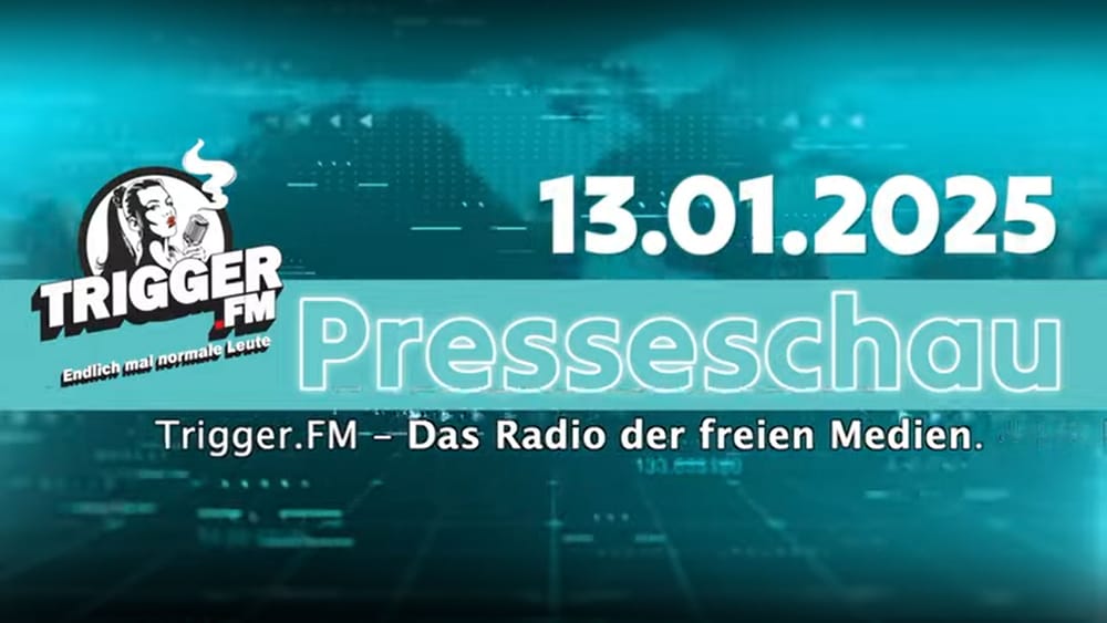 TriggerFM: Presseschau der freien Medien vom 13-01-2025 Beitragsbild