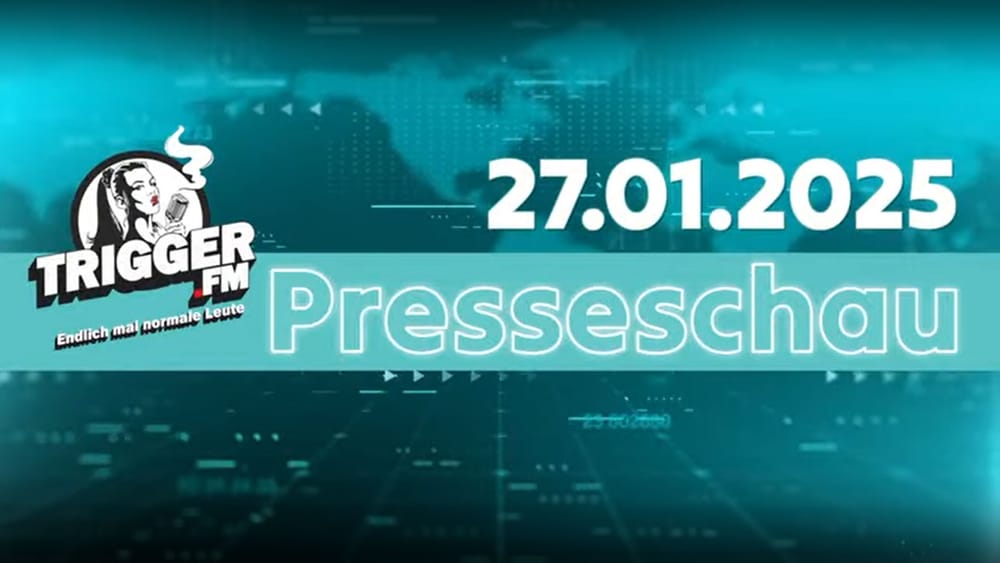 TriggerFM: Presseschau der freien Medien vom 27-01-2025 Beitragsbild