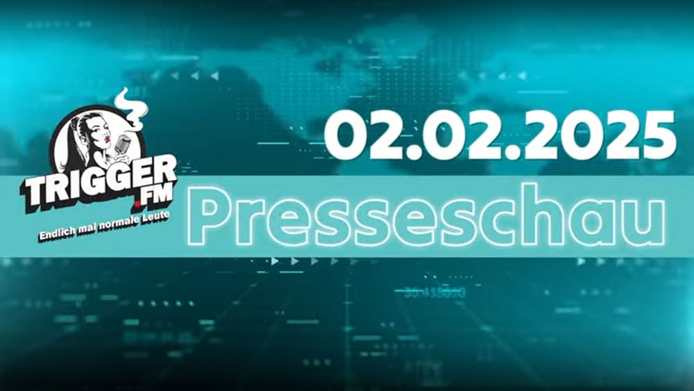 TriggerFM: Presseschau der freien Medien vom 02-02-2025 Beitragsbild