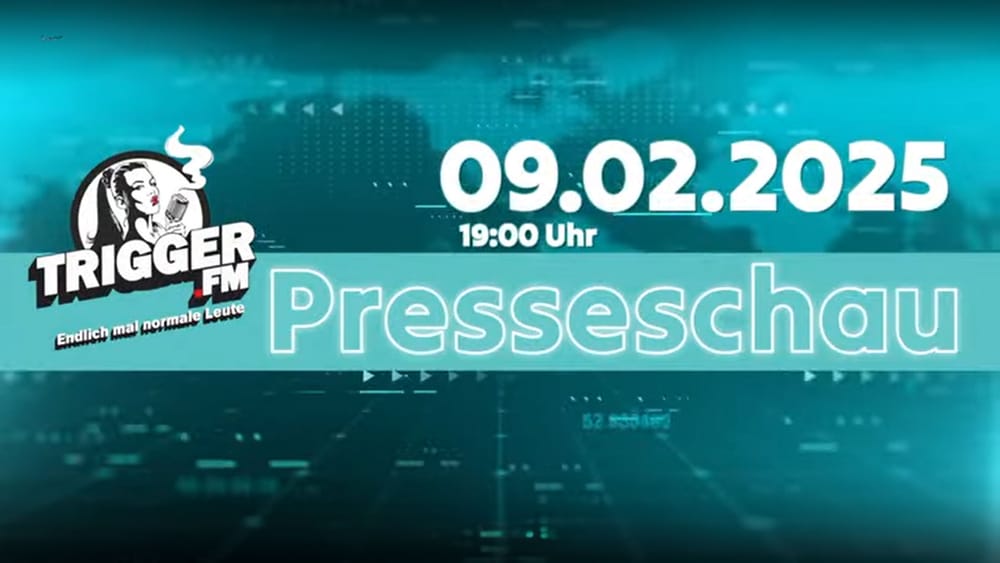 TriggerFM: Presseschau der freien Medien vom 09-02-2025 Beitragsbild