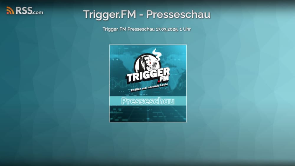 TriggerFM: Presseschau der freien Medien vom 17-03-2025 Beitragsbild