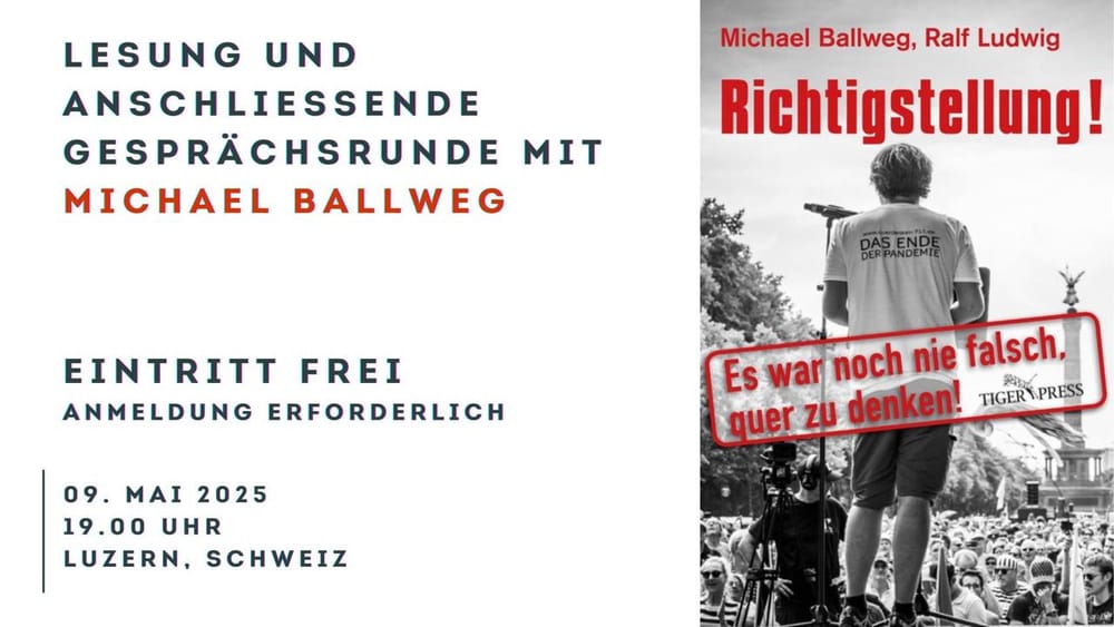 Michael Ballweg: LUZERN - 09.05.2025 - Lesung "Richtigstellung!" Beitragsbild