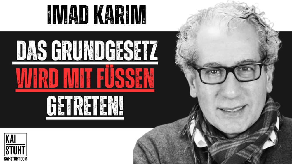 Interview mit Imad Karim – Das Grundgesetz wird mit Füssen getreten! Beitragsbild