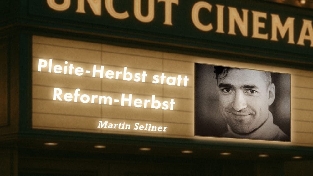 Uncut #38: Heute mit Martin Sellner | Pleite-Herbst statt Reform-Herbst Beitragsbild