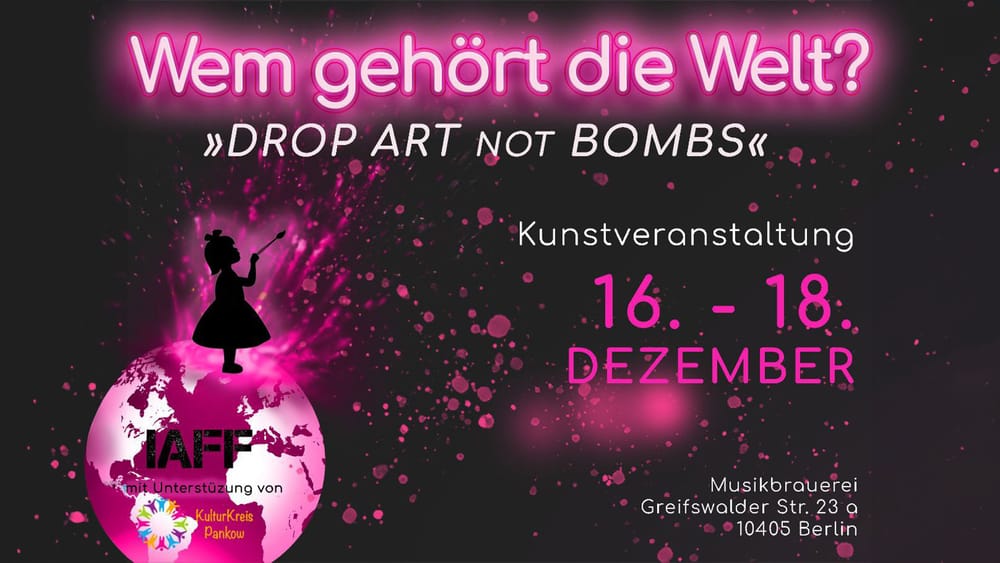 Veranstaltungshinweis: Wem gehört die Welt? »DROP ART not BOMBS« Beitragsbild