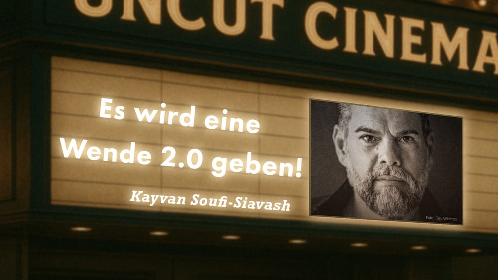 Uncut #82: Heute mit Kayvan Soufi-Siavash | Es wird eine Wende 2.0 geben! Beitragsbild