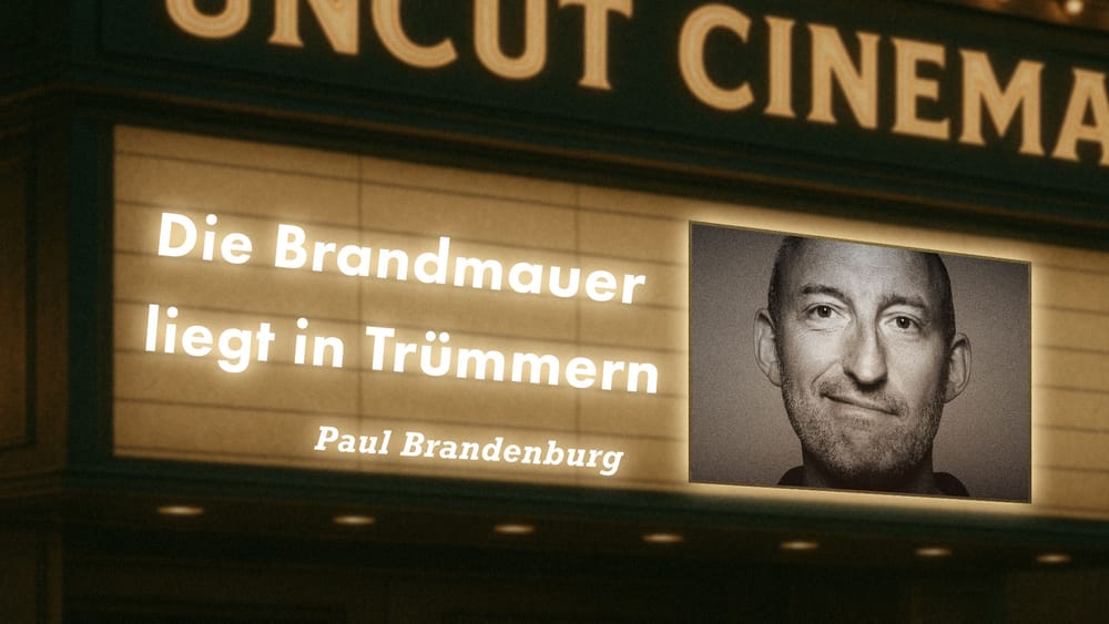 Uncut #84: Heute mit Paul Brandenburg | Die Brandmauer liegt in Trümmern Beitragsbild