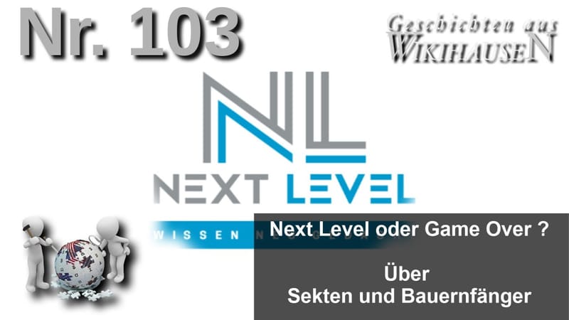 Geschichten aus Wikihausen #103: Next Level oder Game Over? Über Sekten und Bauernfänger Beitragsbild