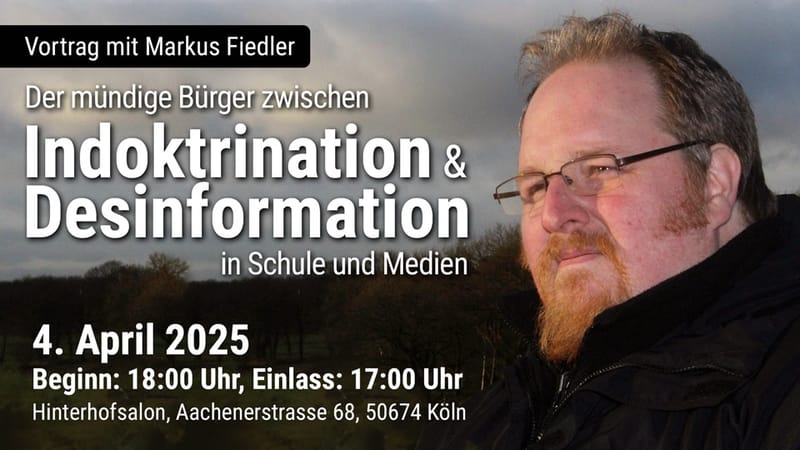 Vortrag in Köln von Markus Fiedler: Der mündige Bürger zwischen Indoktrination und Desinformation in Schule und Medien Beitragsbild