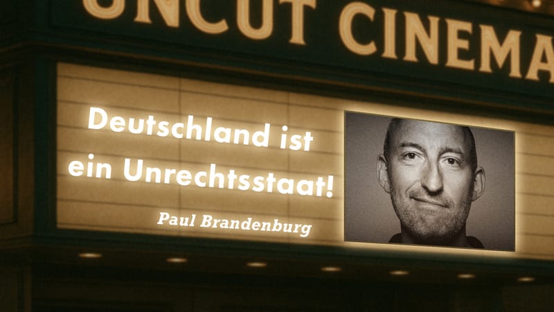 Uncut #27: Heute mit Paul Brandenburg | Deutschland ist ein Unrechtsstaat! Beitragsbild