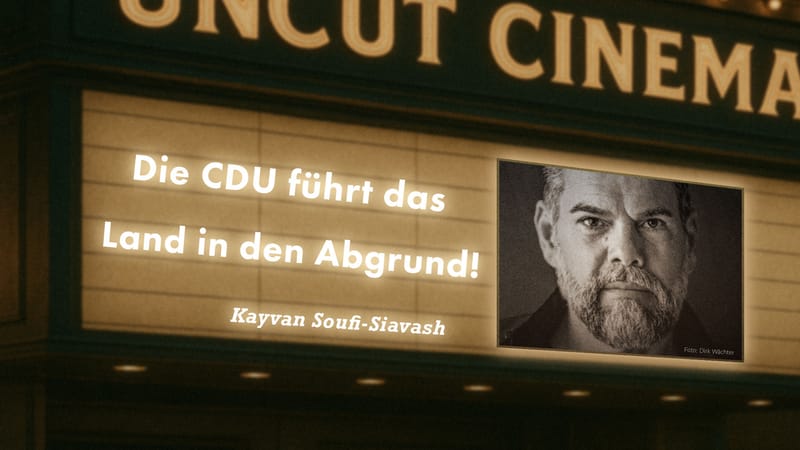 Uncut #33: Heute mit Kayvan Soufi-Siavash | Die CDU führt das Land in den Abgrund! Beitragsbild