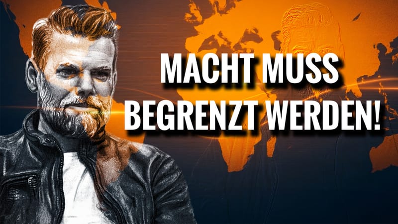 Der Kommentar #7: Macht muss begrenzt werden! | Von Kayvan Soufi-Siavash Beitragsbild