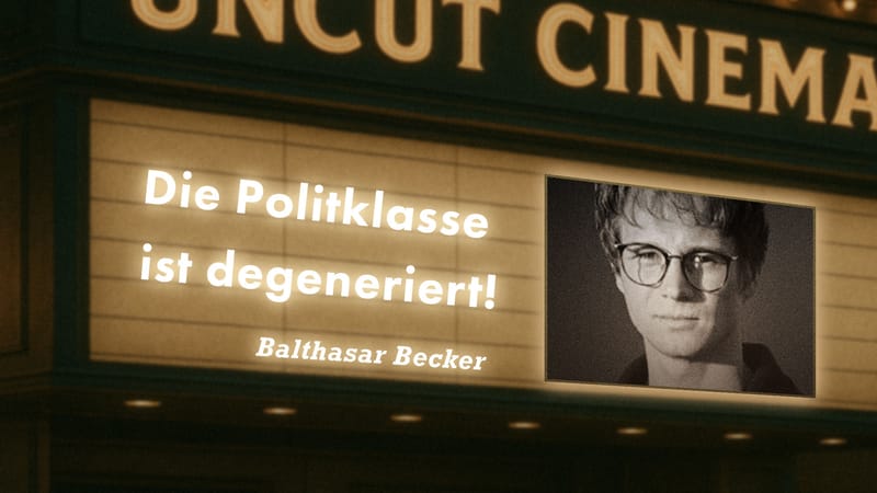 Uncut #46: Heute mit Balthasar Becker | Die Politklasse ist degeneriert! Beitragsbild