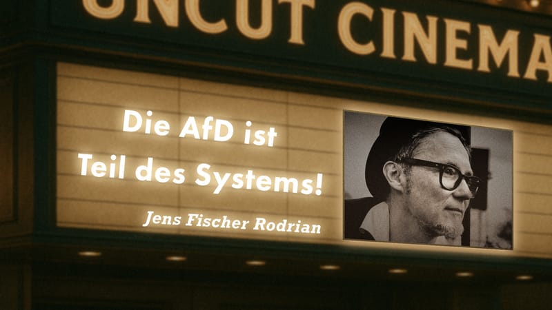 Uncut #48: Heute mit Jens Fischer Rodrian | Die AfD ist Teil des Systems! Beitragsbild