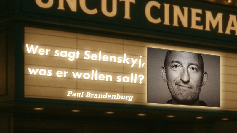 Uncut #58: Heute mit Paul Brandenburg | Wer sagt Selenskyj, was er wollen soll? Beitragsbild