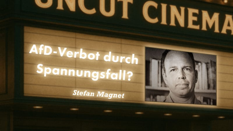 Uncut #86: Heute mit Stefan Magnet | AfD-Verbot durch Spannungsfall? Beitragsbild